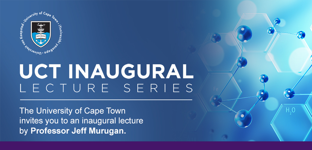 UCT Inaugural Lecture series | Inaugural Lecture by Professor Jeff Murugan